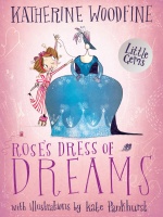 'ROSE'S DRESS OF DREAMS' by Katherine Woodfine