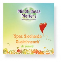 MINDFULNESS MATTERS - 'SPS SOCHNTA SUAIMHNEACH' CD