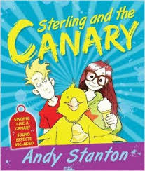 'STERLING AND THE CANARY' by Andy Stanton