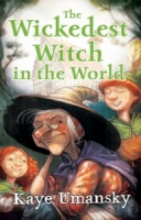 'THE WICKEDEST WITCH IN THE WORLD' by Kaye Umansky