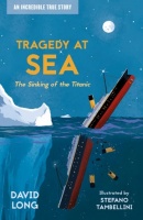 'TRAGEDY AT SEA: THE SINKING OF THE TITANIC' by David Long